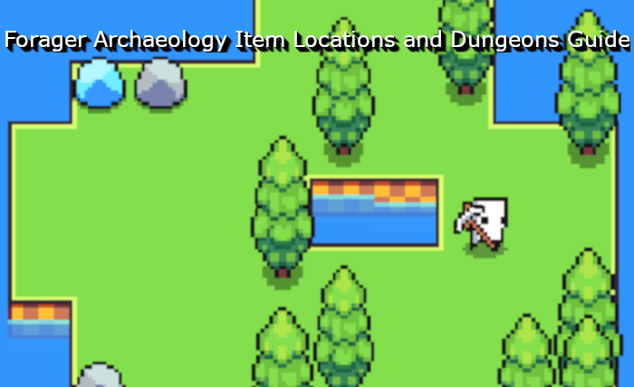 Forager Guides Hub - Every Forager Story in One Place 5 ForagerArchaeologyItemLocationsandDungeonsGuide
