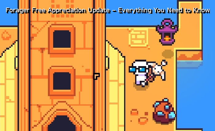 Forager Guides Hub - Every Forager Story in One Place 6 ForagerFreeAppreciationUpdateEverythingYouNeedtoKnow